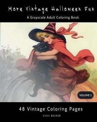 More Vintage Halloween Fun: A Grayscale Adult Coloring Book Paperback Createspace Independent Publishing Platform