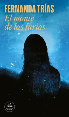 El Monte de Las Furias/ The Hill of Wrath by Trías, Fernanda