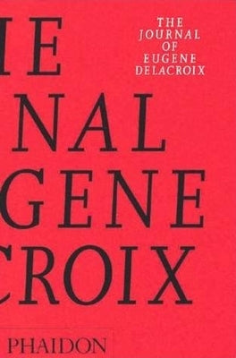 The Journal of Eugene Delacroix Paperback Phaidon Press