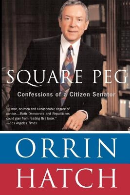Square Peg: Confessions of a Citizen-Senator Paperback Basic Books