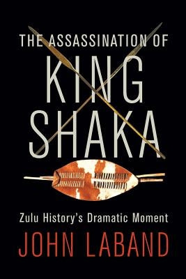 The Assassination of King Shaka Paperback Jonathan Ball Publishers