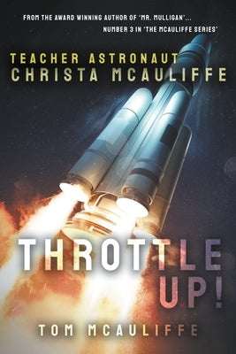 Throttle Up! Teacher Astronaut Christa McAuliffe Paperback Next Stop Paradise Publishing LLC