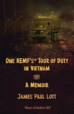 One REMF's Tour of Duty in Vietnam: A Memoir Paperback Independently Published