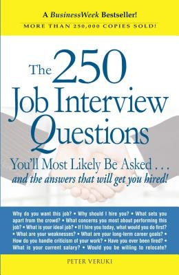 The 250 Job Interview Questions: You'll Most Likely Be Asked...and the Answers That Will Get You Hired! Paperback Adams Media Corporation