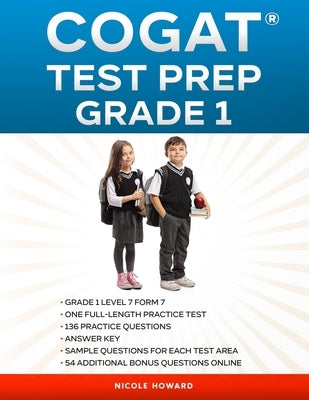 Cogat(r) Test Prep Grade 1: Grade 1, Level 7, Form 7, One Full-Length Practice Test, 136 Practice Questions, Answer Key, Sample Questions for Each Paperback Independently Published
