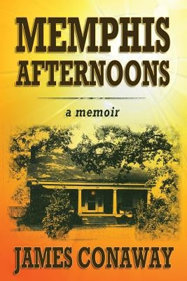 Memphis Afternoons Paperback James Conaway