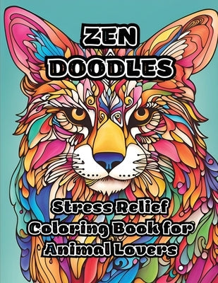 Zen Doodles: Stress Relief Coloring Book for Animal Lovers Paperback Colorzen