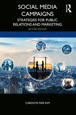 Social Media Campaigns: Strategies for Public Relations and Marketing Paperback Routledge