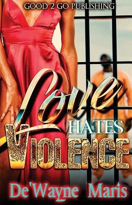 Love Hates Violence Paperback Good2go Publishing