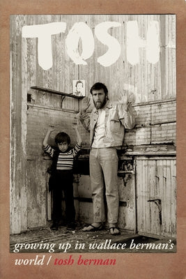Tosh: Growing Up in Wallace Berman's World Paperback City Lights Books