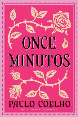 Eleven Minutes \ Once Minutos: Una Novela by Coelho, Paulo
