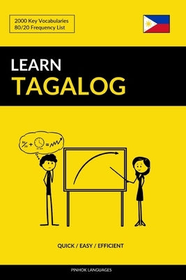 Learn Tagalog - Quick / Easy / Efficient: 2000 Key Vocabularies Paperback Createspace Independent Publishing Platform