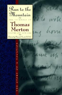 Run to the Mountain: The Story of a Vocationthe Journal of Thomas Merton, Volume 1: 1939-1941 HarperOne