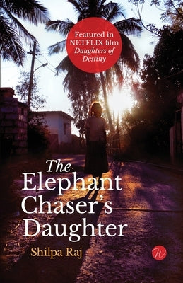 The Elephant Chaser's Daughter Createspace Independent Publishing Platform