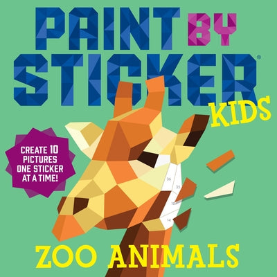 Paint by Sticker Kids: Zoo Animals: Create 10 Pictures One Sticker at a Time! Paperback Workman Kids