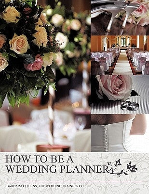 How to Be a Wedding Planner Paperback Authorhouse UK