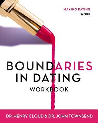 Boundaries in Dating Workbook: Making Dating Work Zondervan