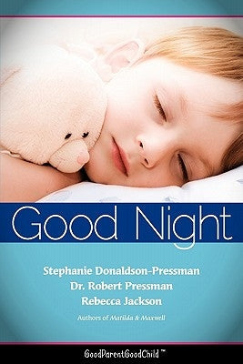 Good Nights Now: A Parent's guide to helping children sleep in their own beds without a fuss! (GoodParentGoodChild) Paperback Good Parent Good Child