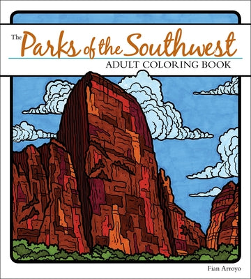 The Parks of the Southwest Adult Coloring Book Paperback Adventure Publications