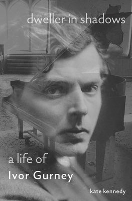 Dweller in Shadows: A Life of Ivor Gurney Paperback Princeton University Press