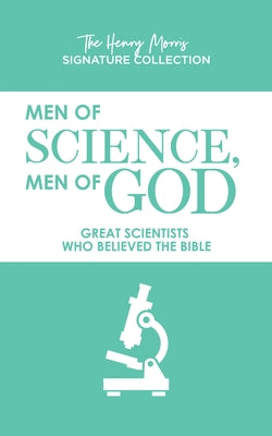 Men of Science, Men of God: Great Scientists Who Believed the Bible Paperback Master Books