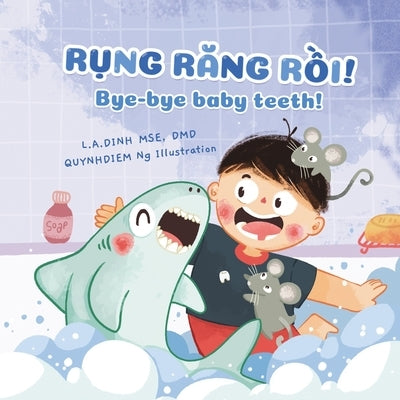 Rụng Răng Rồi! Bye-bye baby teeth! Paperback Independently Published