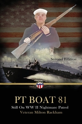 PT Boat 81: Still On WWII Nightmare Patrol Paperback Writers Publishing House
