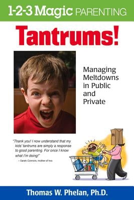 Tantrums!: Managing Meltdowns in Public and Private Paperback Sourcebooks