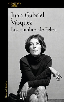 Los Nombres de Feliza / Feliza's Names by Vásquez, Juan Gabriel