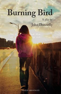 Burning Bird Paperback Samuel French Ltd
