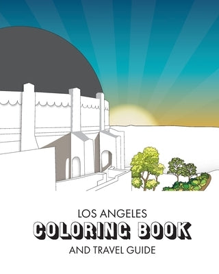 Los Angeles Coloring Book: and Travel Guide Paperback Ashley Clinkenbeard