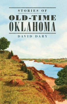 Stories of Old Time Oklahoma Paperback University of Oklahoma Press