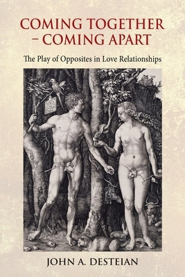 Coming Together - Coming Apart: The Play of Opposites in Love Relationships Paperback Chiron Publications