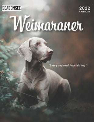 Weimaraner Calendar 2022: Gifts for Friends and Family with 18-month Monthly Calendar in 8.5x11 inch Paperback Independently Published