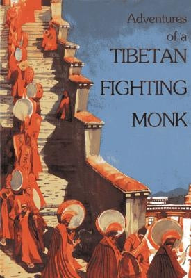 Adventures of a Tibetan Fighting Monk Paperback Orchid Press