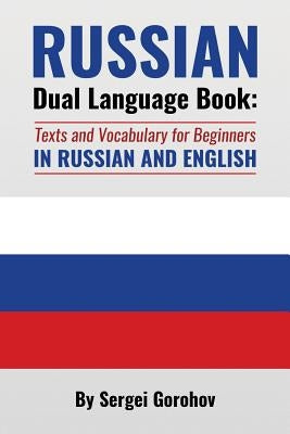 Russian Dual Language Book: Texts and Vocabulary for Beginners in Russian and English Paperback Createspace Independent Publishing Platform