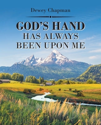 God's Hand Has Always Been Upon Me Paperback Christian Faith