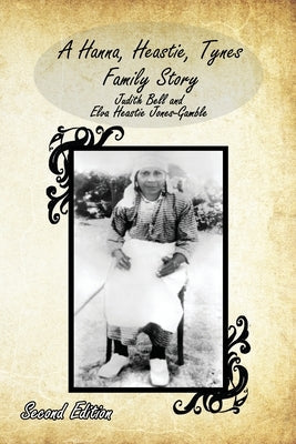 A Hanna, Heastie, Tynes Family Story Paperback Virtualbookworm.com Publishing