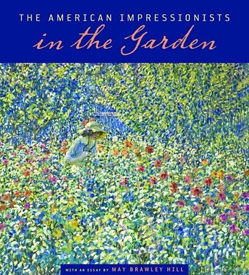 The American Impressionists in the Garden Paperback Vanderbilt University Press