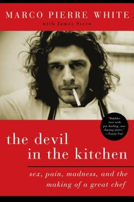 The Devil in the Kitchen: Sex, Pain, Madness, and the Making of a Great Chef Paperback Bloomsbury USA