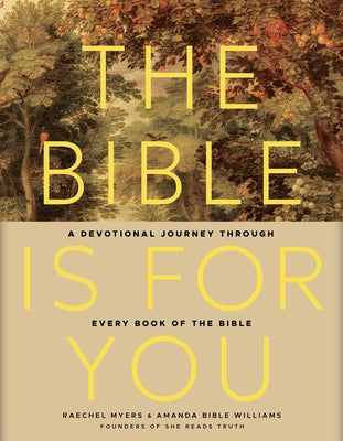 The Bible Is for You: A Devotional Journey Through Every Book of the Bible by Myers, Raechel