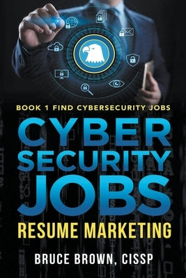 Cybersecurity Jobs: Resume Marketing Paperback Bruce Brown