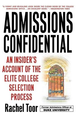 Admissions Confidential: An Insider's Account of the Elite College Selection Process Paperback St. Martin's Griffin