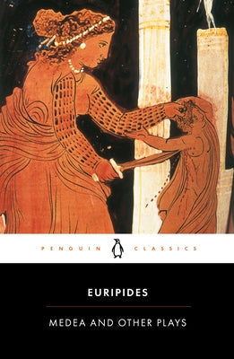 Medea and Other Plays Paperback Penguin Group