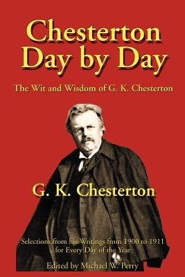 Chesterton Day by Day: The Wit and Wisdom of G. K. Chesterton Paperback Inkling Books