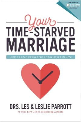 Your Time-Starved Marriage: How to Stay Connected at the Speed of Life Paperback Zondervan
