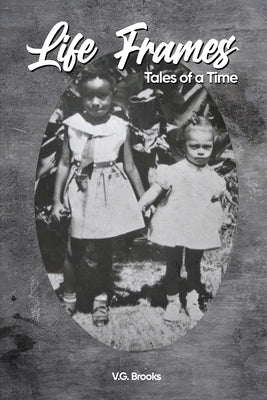 Life Frames: Tales of a Time Paperback Vikki Brooks