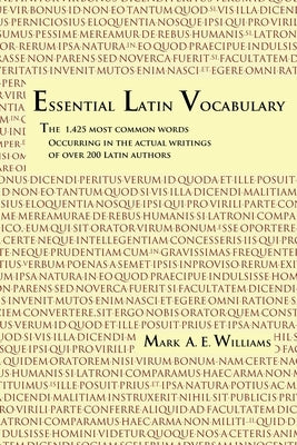 Essential Latin Vocabulary: The 1,425 Most Common Words Occurring in the Actual Writings of over 200 Latin Authors Sophron