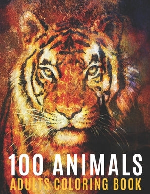 100 Animals Adults Coloring Book: Coloring Books For Men Women With Mandala Animals Designs For Stress Relief and Relaxation by Ryan, Steven