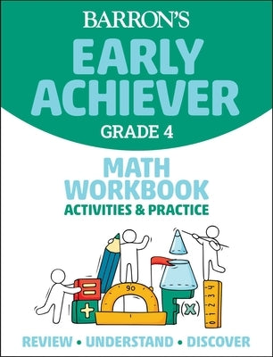 Barron's Early Achiever: Grade 4 Math Workbook Activities & Practice Paperback Barrons Educational Services